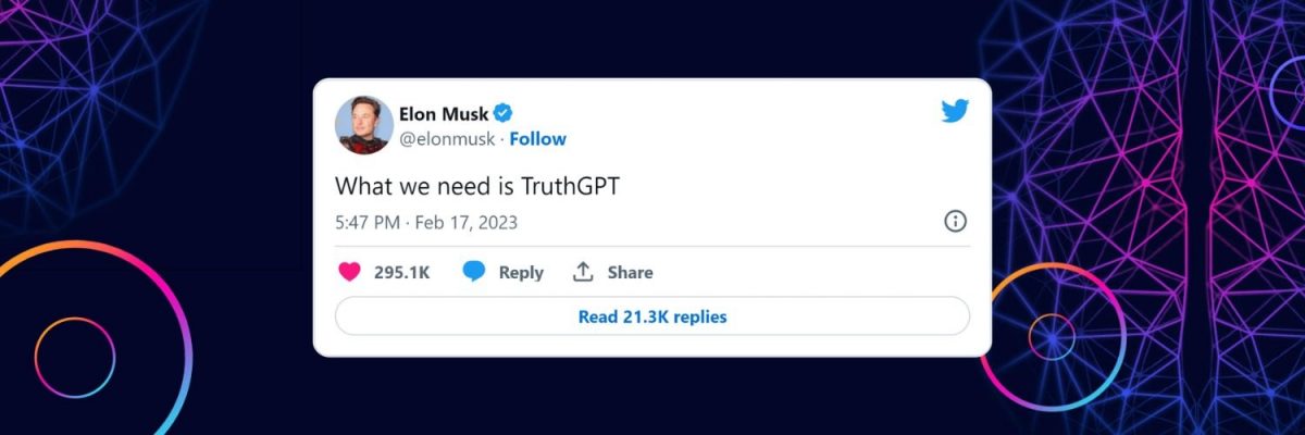 对抗ChatGPT政治正确 马斯克宣布推出“TruthGPT”