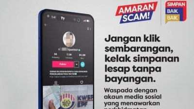 Amaran Scam促警惕假账号 勿点击可疑EPF提款链接